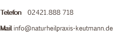  Telefon 02421.888 718 Mail info@naturheilpraxis-keutmann.de